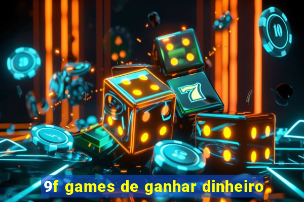 9f games de ganhar dinheiro